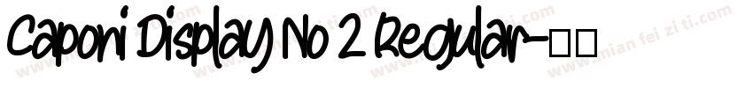 Caponi Display No 2 Regular字体转换